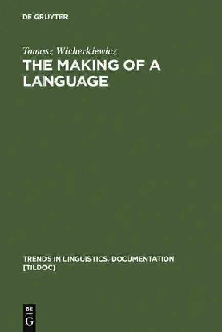 The Making of a Language by Tomasz Wicherkiewicz