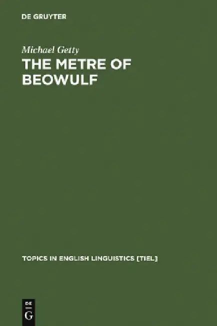 The Metre of Beowulf by Michael Getty