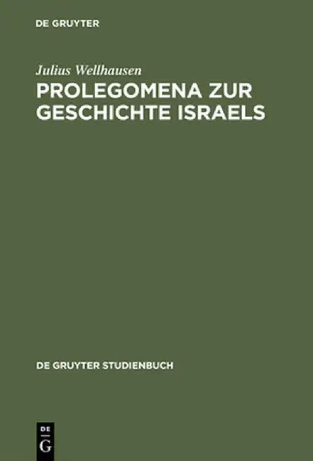 Prolegomena Zur Geschichte Israels: Mit Einem Stellenregister by Julius Wellhausen