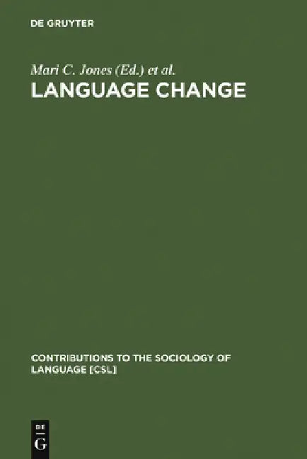 Language Change: The Interplay of Internal, External and Extra-Linguistic Factors by Mari C. Jones, Edith Esch
