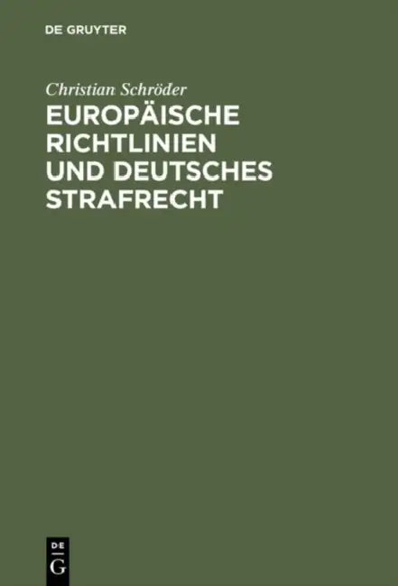 Europäische Richtlinien und deutsches Strafrecht by Christian Schröder
