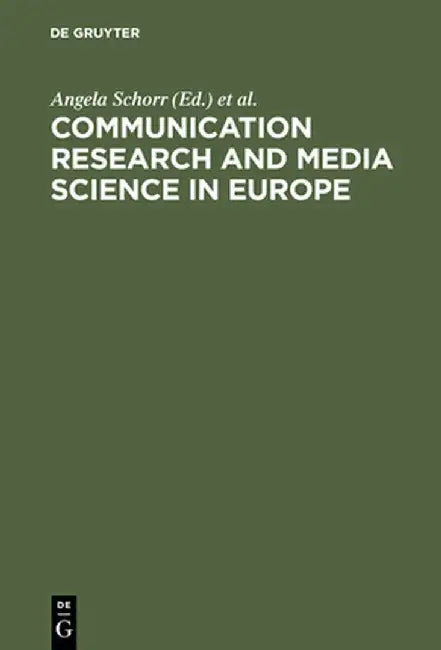 Communication Research and Media Science in Europe by Angela Schorr