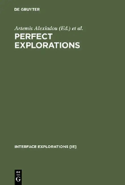 Perfect Explorations by Artemis Alexiadou