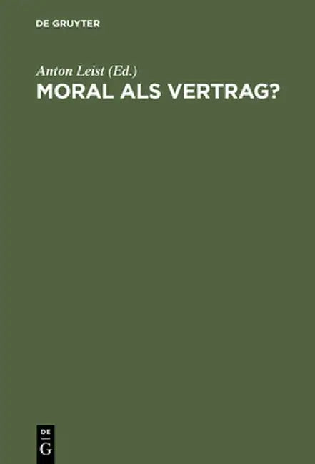 Moral ALS Vertrag? by Anton Leist