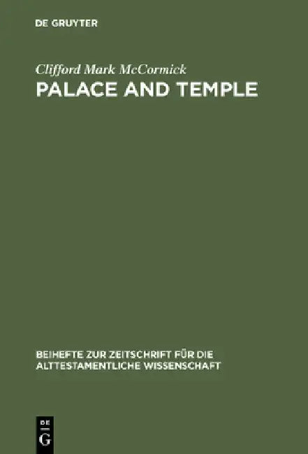 Palace and Temple: A Study of Architectural and Verbal Icons by Clifford Mark McCormick