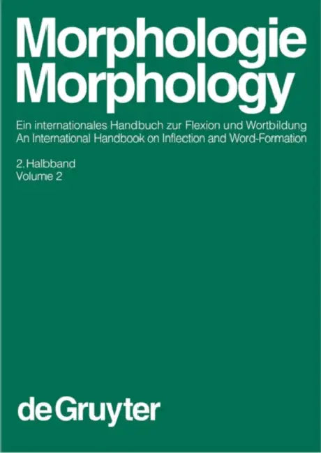 Morphologie / Morphology, 2. Halbband, Morphologie / Morphology. Ein internationales Handbuch zur Flexion und Wortbildung / An International Handbook by Geert E. Booij, Christian Lehmann, Joachim Mugdan