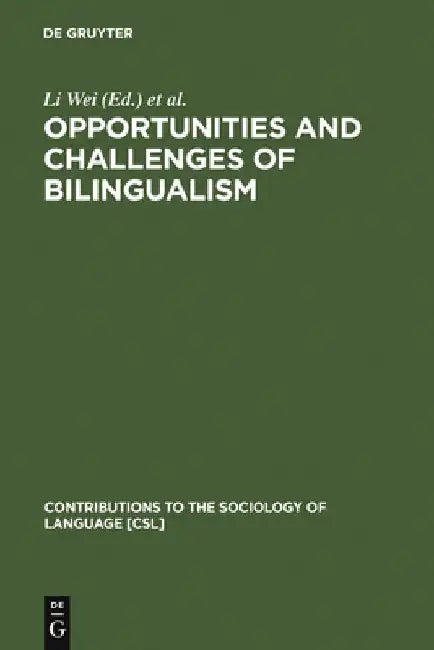 Opportunities and Challenges of Bilingualism by Li Wei