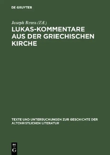Lukas-Kommentare aus der griechischen Kirche by Joseph Reuss