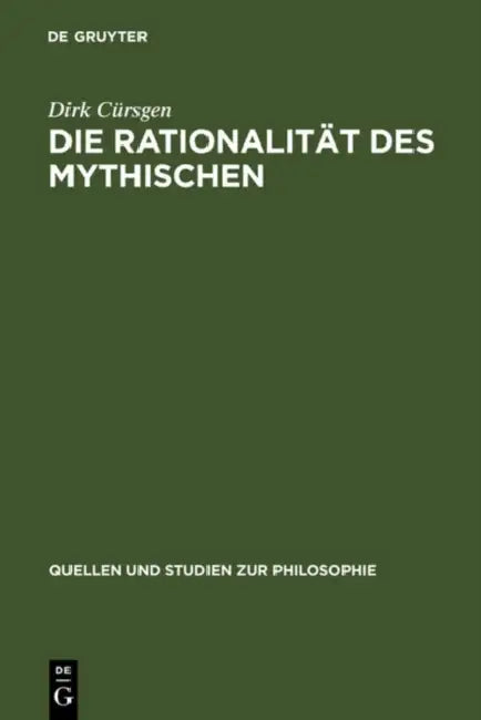 Die Rationalität des Mythischen by Dirk Cürsgen