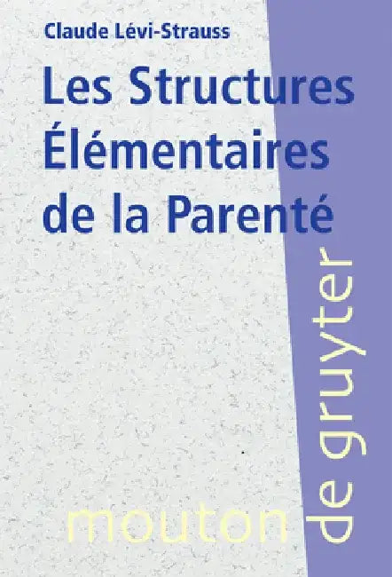 Les Structures Élémentaires de la Parenté by Claude Lévi-Strauss