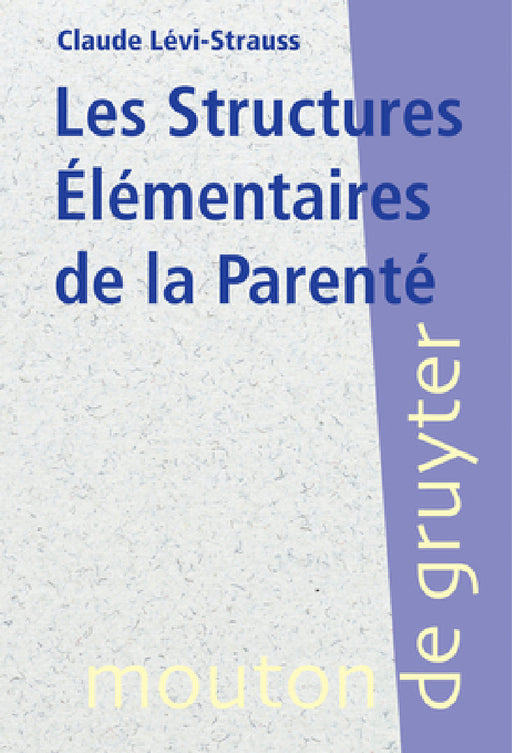 Les Structures Élémentaires de la Parenté by Claude Lévi-Strauss