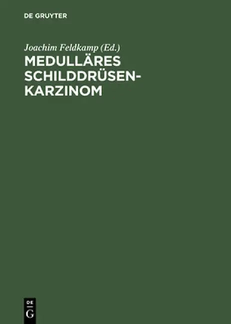 Medulläres Schilddrüsenkarzinom by Joachim Feldkamp