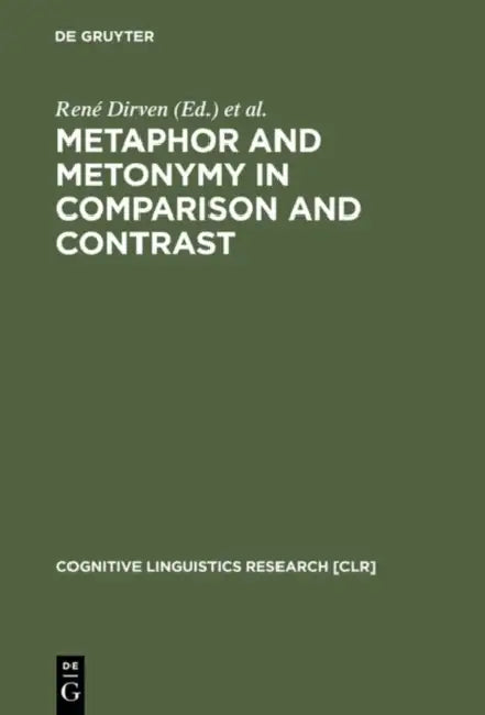 Metaphor and Metonymy in Comparison and Contrast by René Dirven, Ralf Pörings