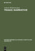 Tragic Narrative: A Narratological Study of Sophocles' Oedipus at Colonus by Andreas Markantonatos