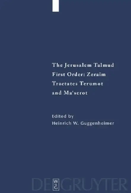 Tractates Terumot and Ma'serot: Edition, Translation, and Commentary by Heinrich W. Guggenheimer
