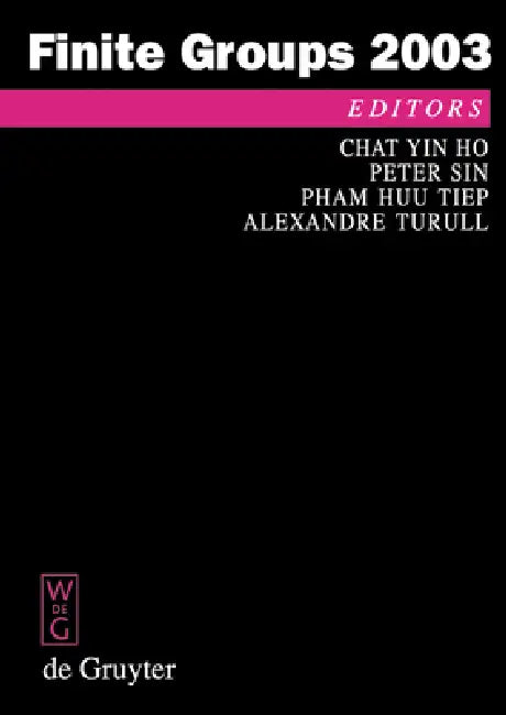 Finite Groups 2003: Proceedings of the Gainesville Conference on Finite Groups, March 6 - 12, 2003 by Chat Yin Ho, Peter Sin, Pham Huu Tiep