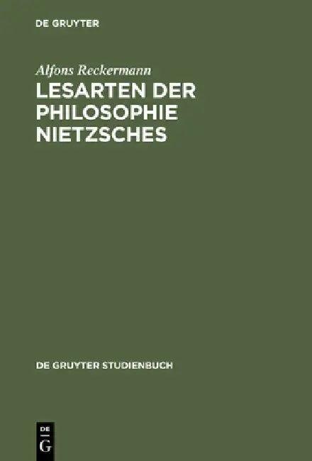 Lesarten der Philosophie Nietzsches by Alfons Reckermann