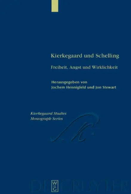 Kierkegaard und Schelling by Jochem Hennigfeld, Jon Stewart