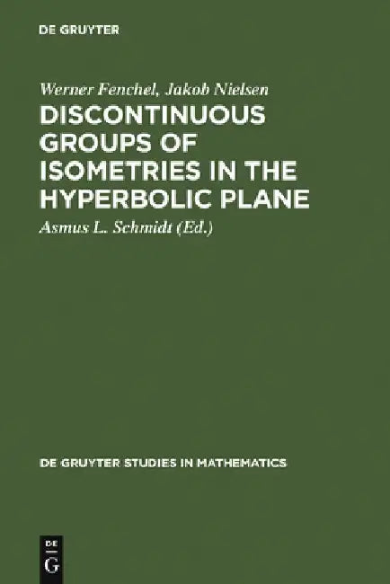 Discontinuous Groups of Isometries in the Hyperbolic Plane by Werner Fenchel