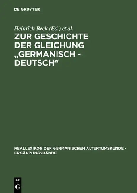 Zur Geschichte Der Gleichung Germanisch - Deutsch: Sprache Und Namen, Geschichte Und Institutionen by Heinrich Beck, Dieter Geuenich, Heiko Steuer