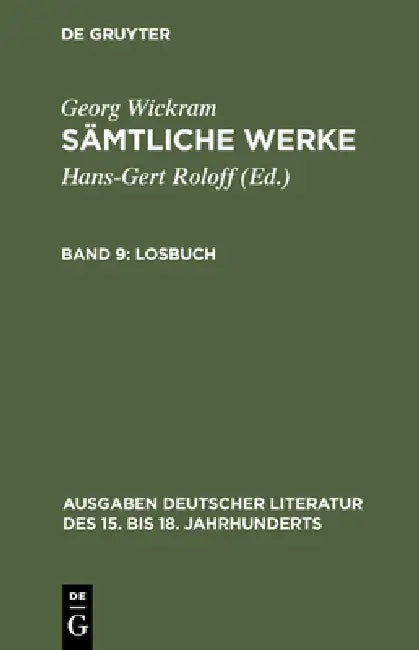Sämtliche Werke, Band 9, Losbuch by Hans-Gert Roloff, Georg Wickram
