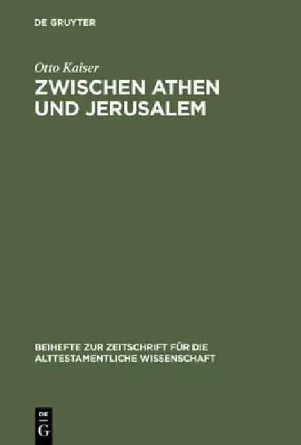 Zwischen Athen und Jerusalem by Otto Kaiser