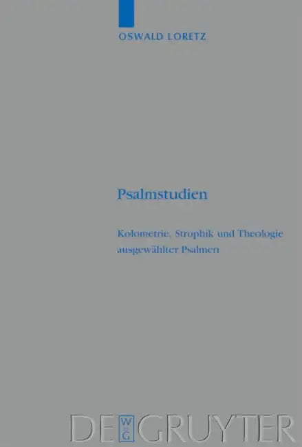 Psalmstudien: Kolometrie, Strophik Und Theologie Ausgewählter Psalmen by Oswald Loretz