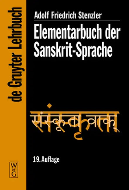 Elementarbuch Der Sanskrit-Sprache: Grammatik, Texte, Worterbuch by Adolf Friedrich Stenzler