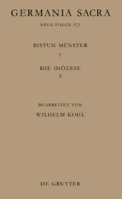 Die Bistümer Der Kirchenprovinz Köln. Das Bistum Münster 7,3: Die Diözese by Wilhelm Kohl