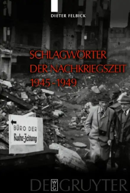 Schlagworter Der Nachkriegszeit 1945 - 1949 by Dieter Felbick