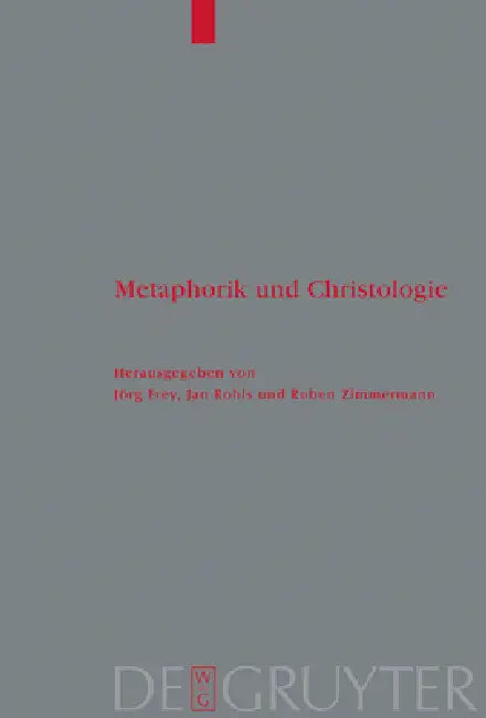 Metaphorik und Christologie by Jörg Frey, Jan Rohls, Ruben Zimmermann