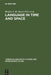 Language in Time and Space: A Festschrift for Werner Winter on the Occasion of His 80th Birthday by Brigitte L. M. Bauer