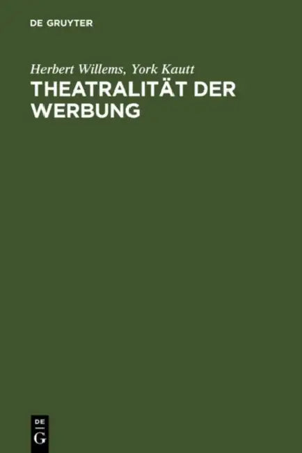 Theatralität der Werbung by Herbert Willems, York Kautt