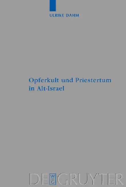 Opferkult und Priestertum in Alt-Israel by Ulrike Dahm