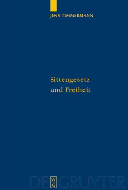 Sittengesetz und Freiheit by Jens Timmermann