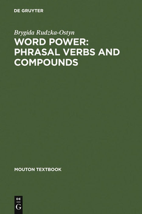 Word Power: Phrasal Verbs and Compounds: A Cognitive Approach by Rudzka-Ostyn, Brygida