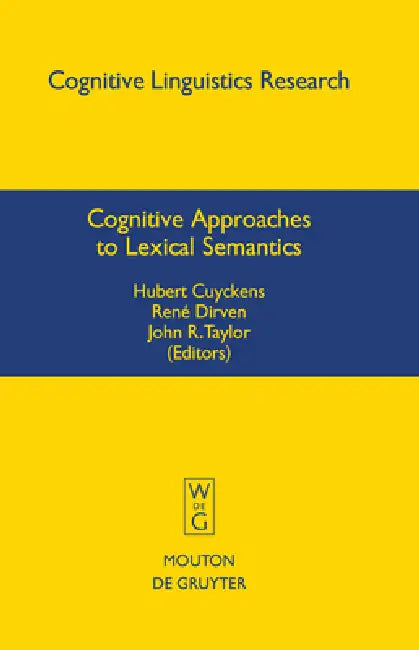 Cognitive Approaches to Lexical Semantics by Hubert Cuyckens, René Dirven, John R. Taylor