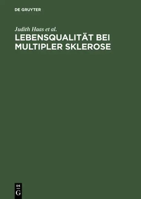 Lebensqualitt Bei Multipler Sklerose: Berliner Dmsg-Studie by Judith Haas
