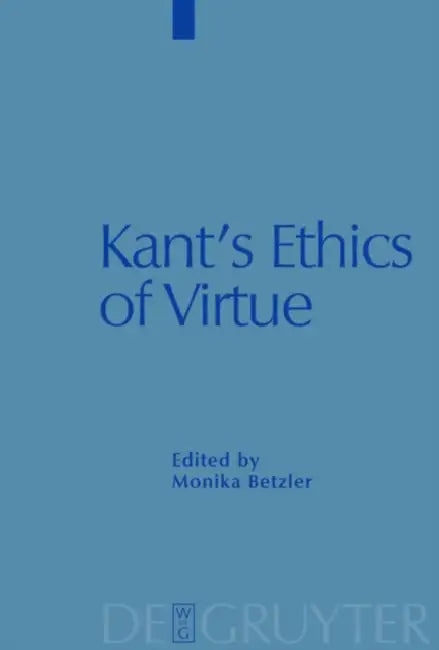 Kant's Ethics of Virtue by Monika Betzler