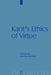 Kant's Ethics of Virtue by Monika Betzler