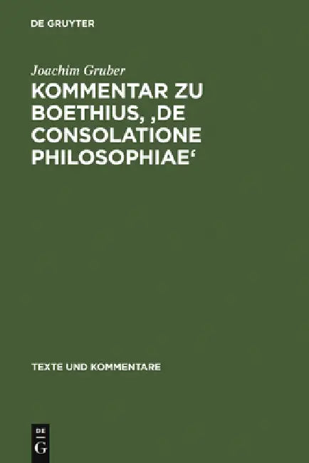 Kommentar Zu Boethius, 'de Consolatione Philosophiae' by Joachim Gruber