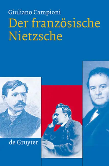 Der Franzosische Nietzsche by Giuliano Campioni