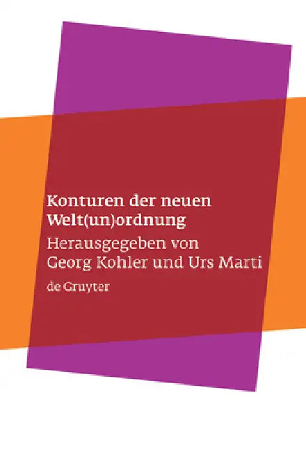 Konturen der neuen Welt(un)ordnung by Georg Kohler, Urs Marti