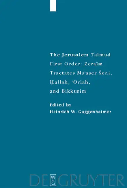 Tractates Ma'aser Seni, Hallah, 'Orlah, and Bikkurim by Heinrich W. Guggenheimer