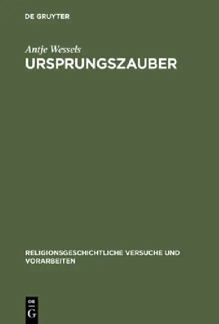 Ursprungszauber: Zur Rezeption Von Hermann Useners Lehre Von Der Religiösen Begriffsbildung by Antje Wessels