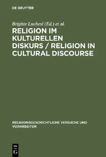 Religion im kulturellen Diskurs / Religion in Cultural Discourse by Brigitte Luchesi, Kocku Von Stuckrad