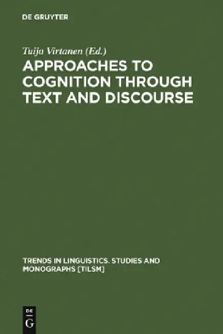 Approaches to Cognition Through Text and Discourse by Tuija Virtanen