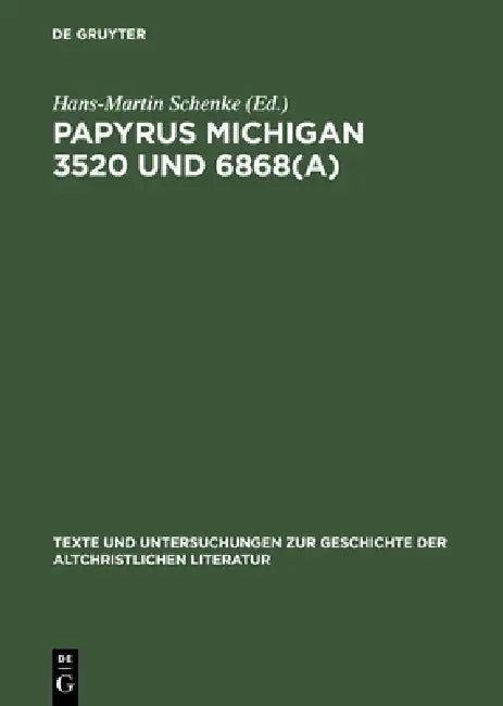 Papyrus Michigan 3520 und 6868(a) by Hans-Martin Schenke, Rodolphe Kasser