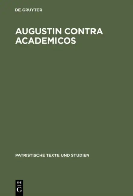 Augustin Contra Academicos: (Vel de Academicis). Buch 1 by Karin Schlapbach