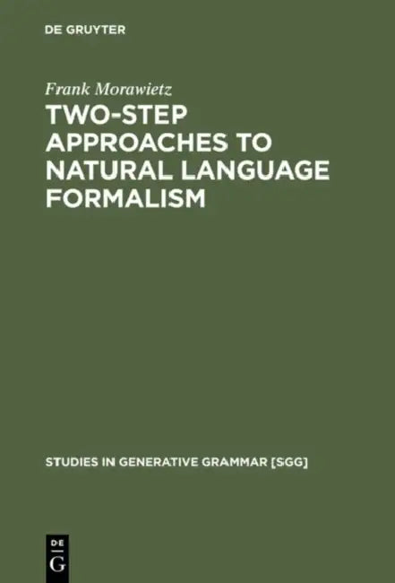 Two-Step Approaches to Natural Language Formalism by Frank Morawietz